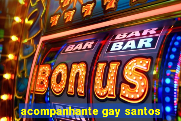 acompanhante gay santos